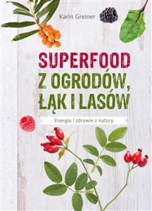 Bild von Superfood z ogrodów, łąk i lasów Energia i zdrowie z natury