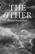 Zobacz : The Other - Ryszard Kapuscinski