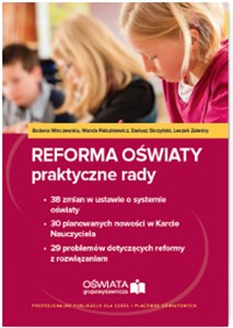 Bild von Reforma oświaty praktyczne rady 38 zmian w ustawie o systemie oświaty. 30 planowanych nowości w Karcie Nauczyciela. 29 problemów dot