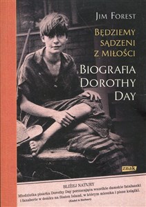 Obrazek Będziemy sądzeni z miłości Biografia Dorothy Day