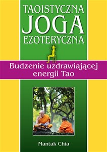 Bild von Taoistyczna joga ezoteryczna. Budzenie uzdrawiającej energii Tao