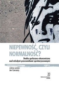 Bild von Niepewność, czyli normalność? Studia społeczno-ekonomiczne nad młodymi pracownikami sprekaryzowanymi, cześć II