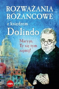 Bild von Rozważania różańcowe z księdzem Dolindo Maryjo, Ty się tym zajmij!