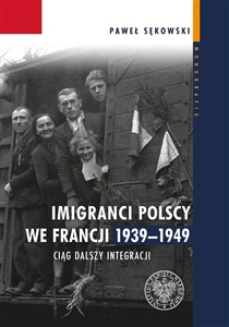 Bild von Imigranci polscy we Francji 1939-1949 Ciąg dalszy integracji