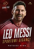 Leo Messi.... - Mateusz Miga -  Książka z wysyłką do Niemiec 