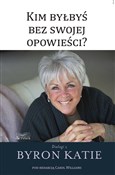 Kim byłbyś... - Byron Katie - buch auf polnisch 