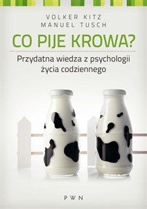 Obrazek Co pije krowa? Przydatna wiedza z psychologii życia codziennego