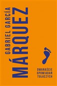Dwanaście ... - Gabriel Garcia Marquez -  Książka z wysyłką do Niemiec 