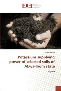 Bild von BAYE, S: POTASSIUM SUPPLYING POWER OF SELECTED SOILS OF AKWA