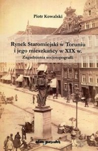 Bild von Rynek Staromiejski w Toruniu i jego mieszkańcy w XIX w. Zagadnienia socjotopografii