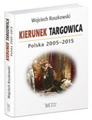 Książka : Kierunek T... - Wojciech Roszkowski