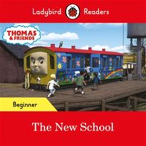 Obrazek Ladybird Readers Beginner Level - Thomas the Tank Engine - The New School (ELT Graded Reader)