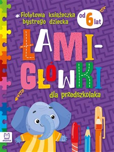 Obrazek Fioletowa książeczka bystrego dziecka Łamigłówki dla przedszkolaka od 6 lat