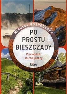 Obrazek Po prostu Bieszczady Przewodnik sercem pisany