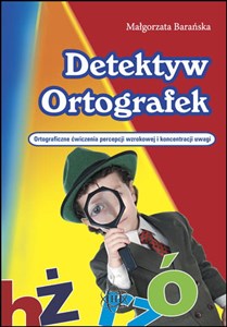 Obrazek Detektyw ortografek Ortograficzne ćwiczenia percepcji wzrokowej i koncentracji uwagi