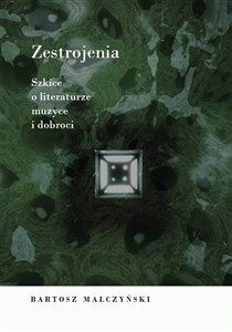 Obrazek Zestrojenia Szkice o literaturze, muzyce i dobroci