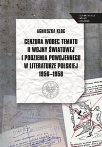 Bild von Cenzura wobec tematu II wojny światowej i podziemia powojennego w literaturze polskiej 1956-1958