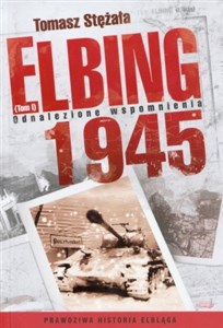 Bild von Elbing 1945 tom 1 Odnalezione wspomnienia Prawdziwa historia Elbląga