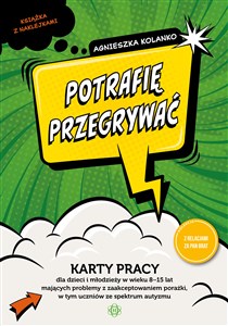 Bild von Potrafię przegrywać Karty pracy dla dzieci i młodzieży w wieku 8−15 lat mających problemy z zaakceptowaniem porażki, w tym uczniów ze spectrum autyzmu