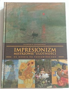 Obrazek Impresjonizm mistrzowie ulotności