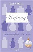 Perfumy Uw... - Beata Hoffmann -  fremdsprachige bücher polnisch 
