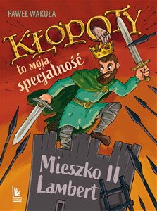 Bild von Kłopoty to moja specjalność. Mieszko II Lambert