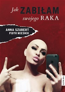 Obrazek Jak zabiłam swojego raka