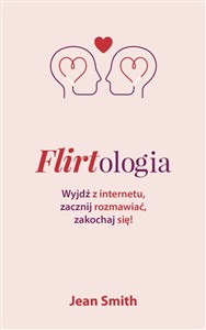 Obrazek Flirtologia Wyjdź z internetu, zacznij rozmawiać, zakochaj się!
