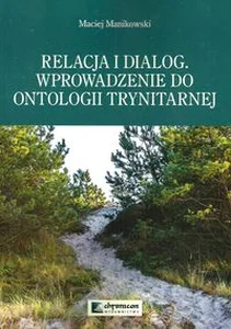 Obrazek Relacja i dialog Wprowadzenie do ontologii trynitarnej