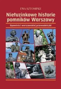 Obrazek Nietuzinkowe historie pomników Warszawy Opowieści warszawskiej przewodniczki