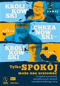 Książka : Tylko spok... - Paweł Królikowski, Jan Królikowski, Marek Chrzanowski, Judyta Syrek