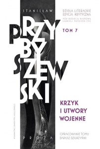 Bild von Krzyk i utwory wojenne Dzieła literackie T.7 Ed.krytyczna Krzyk i utwory wojenne