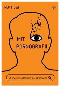 Bild von Mit pornografii. Co kryje się za fantazją o seksrozrywce