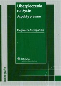 Obrazek Ubezpieczenia na życie Aspekty prawne Stan prawny: 30.04.2008 r.