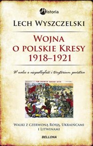 Bild von Wojna o polskie Kresy 1918-1921