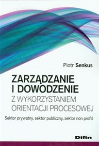 Bild von Zarządzanie i dowodzenie z wykorzystaniem orientacji procesowej Sektor prywatny, sektor publiczny, sektor non profit
