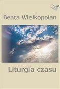 Polska książka : Liturgia c... - Beata Wielkopolan