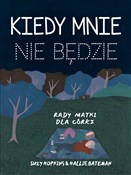 Zeige Details für Kiedy mnie nie będzie. Rady matki dla córki Polska książka : Kiedy mnie... - Suzy Hopkins