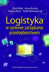 Bild von Logistyka w systemie zarządzania przedsiębiorstwem Relacje i kierunki zmian