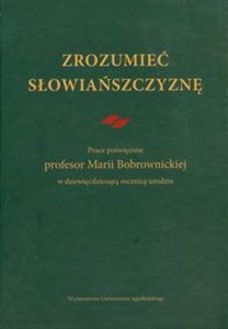 Bild von Zrozumieć Słowiańszczyznę Prace poświęcone profesor Marii Bobrownickiej w dziewięćdziesiątą rocznicę urodzin