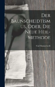 Obrazek BAUNSCHEIDT, C: DER BAUNSCHEIDTISMUS ODER DIE