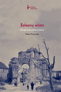 Obrazek Żelazny wiatr Europa pod władzą Hitlera