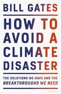 Obrazek How to Avoid a Climate Disaster 
    The Solutions We Have and the Breakthroughs We Need