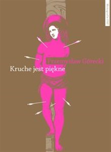 Bild von Kruche jest piękne Męskości w polskiej prozie emancypacyjnej po 1989 roku