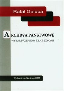 Bild von Archiwa państwowe Wybór przepisów z lat 2000-2011