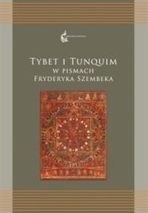 Obrazek Tybet i Tunquim w pismach Fryderyka Szembeka
