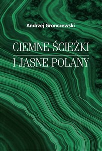 Obrazek Ciemne ścieżki i jasne polany