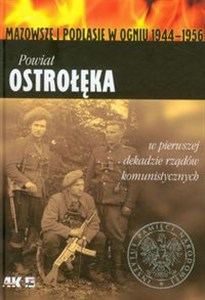 Obrazek Powiat Ostrołęka w pierwszej dekadzie rządów komunistycznych
