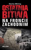 Ostatnia b... - Charles Whiting -  Książka z wysyłką do Niemiec 