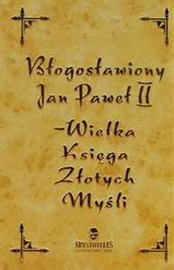 Obrazek Błogosławiony Jan Paweł II Wielka Księga Złotych Myśli